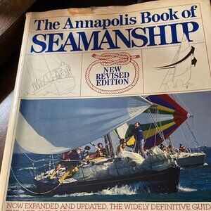 The Annapolis Book of Seamanship: 2nd Edition, Revised [hardcover] Rousmaniere,